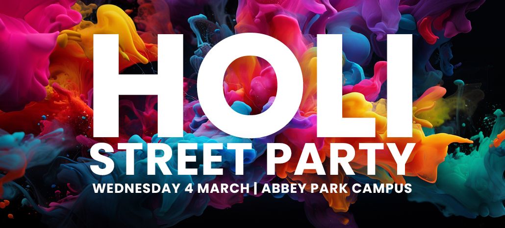 Colourful Background with Event Title- Holi street Party, Wednesday 4 March, Abbey Park Campus
